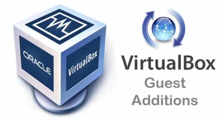 VirtualBox Guest Additions VirtualBox Guest Additions